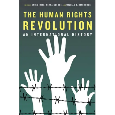 The Human Rights Revolution: An International History