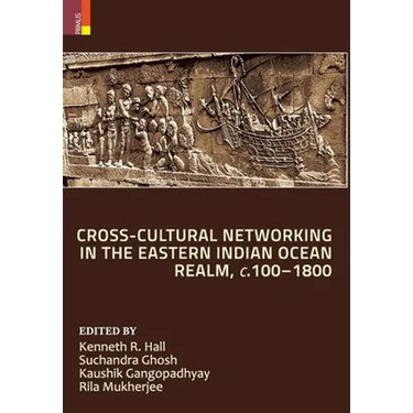 Cross-Cultural Networking in the Eastern Indian Ocean Realm, c. 100-1800