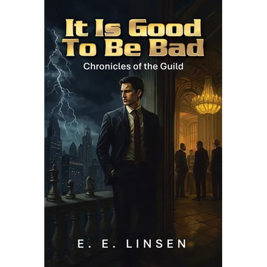 It Is Good To Be Bad: Chronicles of the Guild