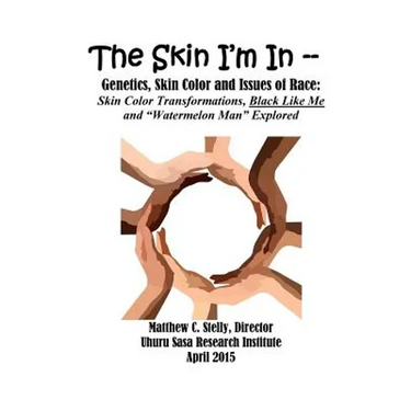 The Skin I'm In: Genetics, Skin Color and Issues of Race: Skin Color Transformations, Black Like Me and "Watermelon Man" Explored