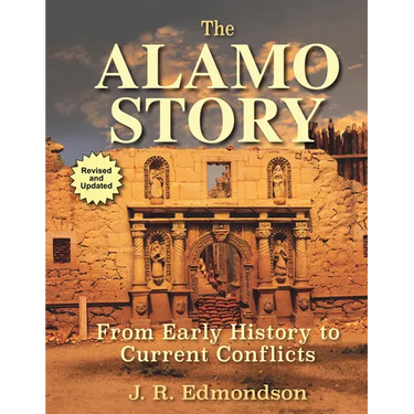 The Alamo Story: From Early History to Current Conflicts