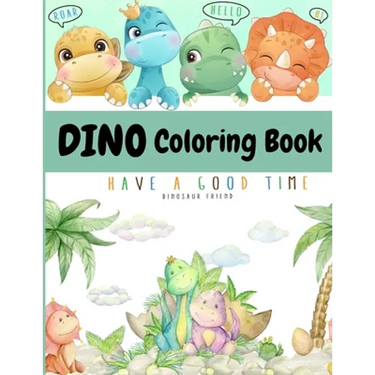 Dino Coloring Book: My First Cute Dino Coloring Book Great Gift for Boys & Girls Ages 4-8