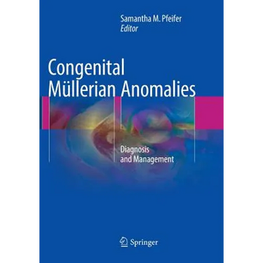 Congenital Müllerian Anomalies: Diagnosis and Management