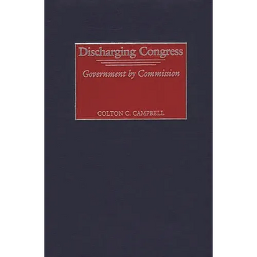 Discharging Congress: Government by Commission