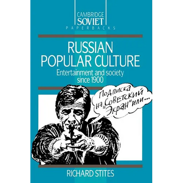 Russian Popular Culture: Entertainment and Society Since 1900
