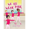 We All Wear Pink