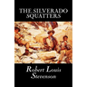 The Silverado Squatters by Robert Louis Stevenson, Fiction, Classics, Historical, Literary