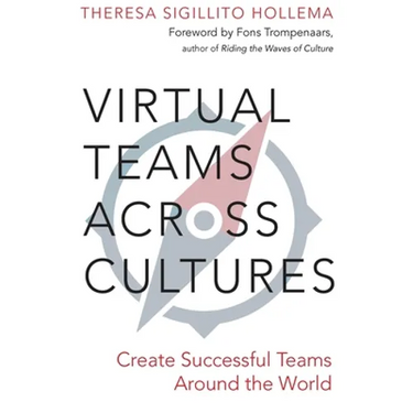 Virtual Teams Across Cultures: Create Successful Teams Around the World