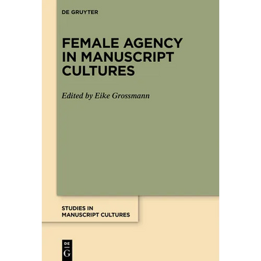 Female Agency in Manuscript Cultures