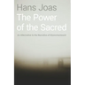 The Power of the Sacred: An Alternative to the Narrative of Disenchantment