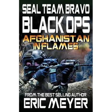 SEAL Team Bravo: Black Ops - Afghanistan in Flames