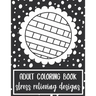 Adult Coloring Book: Stress Relieving Designs