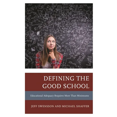 Defining the Good School: Educational Adequacy Requires More Than Minimums