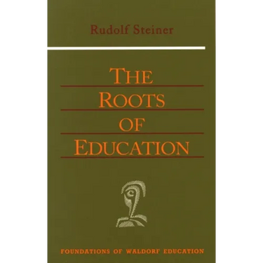 The Roots of Education: Cw 309) Volume 19