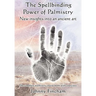 The Spellbinding Power of Palmistry: New Insights Into an Ancient Art