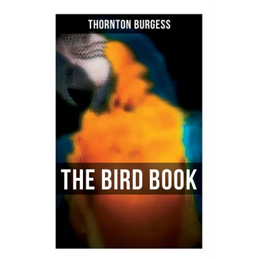 The Bird Book: Educational & Warmhearted Nature Stories for the Youngest