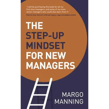 The Step-Up Mindset for New Managers