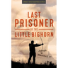 Last Prisoner of the Little Bighorn