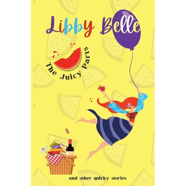 The Juicy Parts and other quirky stories