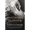 Good Morning, Mr. Mandela: A Memoir