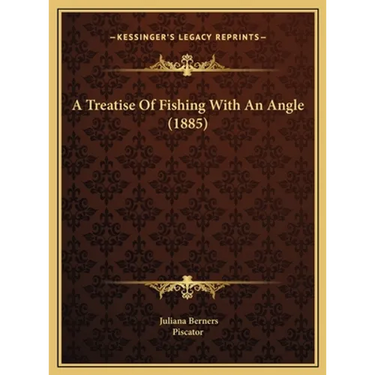 A Treatise Of Fishing With An Angle (1885)