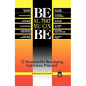 Be All That You Can Be: 12 Sermons On Developing God-Given Potential