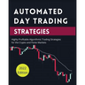 Automated Day Trading Strategies: Highly Profitable Algorithmic Trading Strategies for the Crypto and Forex Markets.
