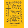 Poetry from God Through an Average Joe Named Dave