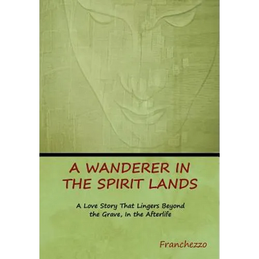 A Wanderer in the Spirit Lands