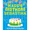 Happy Birthday Sebastian - The Big Birthday Activity Book: (Personalized Children's Activity Book)