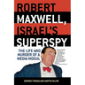 Robert Maxwell, Israel's Superspy: The Life and Murder of a Media Mogul