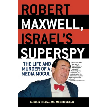 Robert Maxwell, Israel's Superspy: The Life and Murder of a Media Mogul