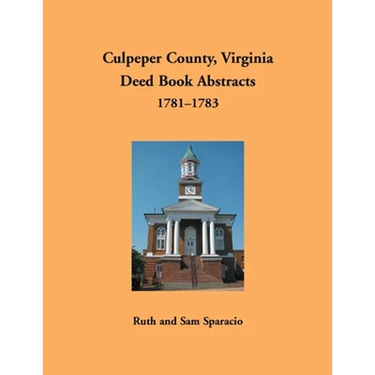 Culpeper County, Virginia Deed Book Abstracts 1781-1783