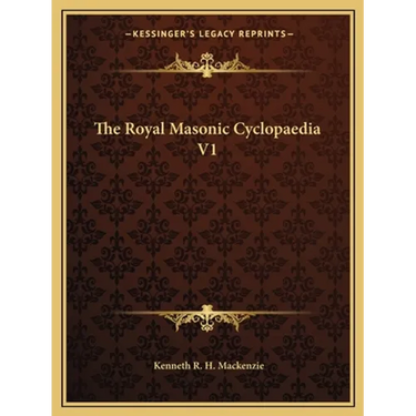 The Royal Masonic Cyclopaedia V1
