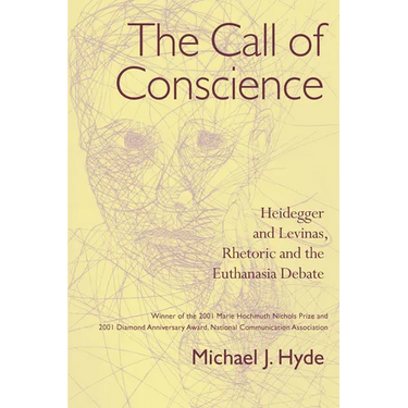 The Call of Conscience: Heidegger and Levinas, Rhetoric and the Euthanasia Debate
