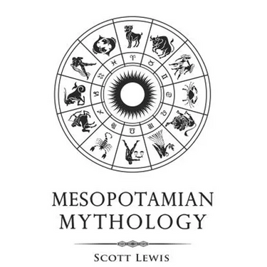 Mesopotamian Mythology: Classic Stories from the Sumerian Mythology, Akkadian Mythology, Babylonian Mythology and Assyrian Mythology