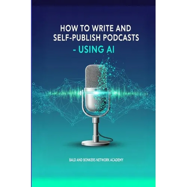 How to Write and Self-Publish Podcasts - Using AI