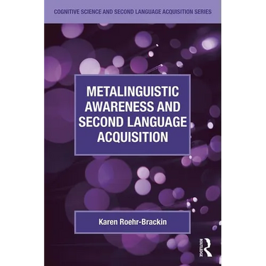 Metalinguistic Awareness and Second Language Acquisition