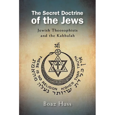 The Secret Doctrine of the Jews: Jewish Theosophists and the Kabbalah