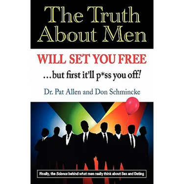 The Truth About Men Will Set You Free: The New Science of Love and Dating