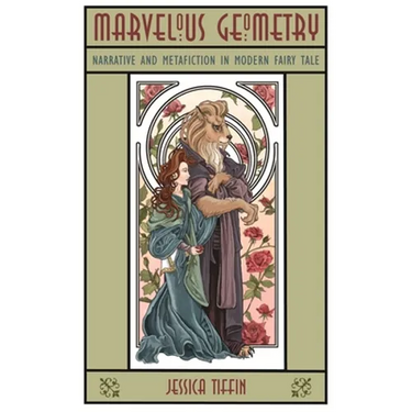 Marvelous Geometry: Narrative and Metafiction in Modern Fairy Tale