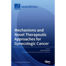 Mechanisms and Novel Therapeutic Approaches for Gynecologic Cancer