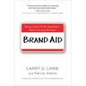 Brand Aid: Taking Control of Your Reputation--Before Everyone Else Does