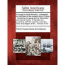 A Voyage to North America: Undertaken by Command of the Present King of France: Containing the Geographical Description and Natural History of Ca
