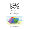 Holy Days: Reflections of a Travel Pilgrim