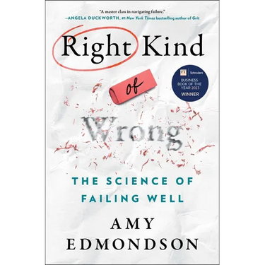 Right Kind of Wrong: The Science of Failing Well