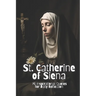 St. Catherine of Siena: 70 Inspirational Quotes for Daily Reflection