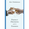 Perfect Drinking and its Enemies