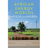 African Energy Worlds in Film and Media
