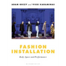 Fashion Installation: Body, Space, and Performance